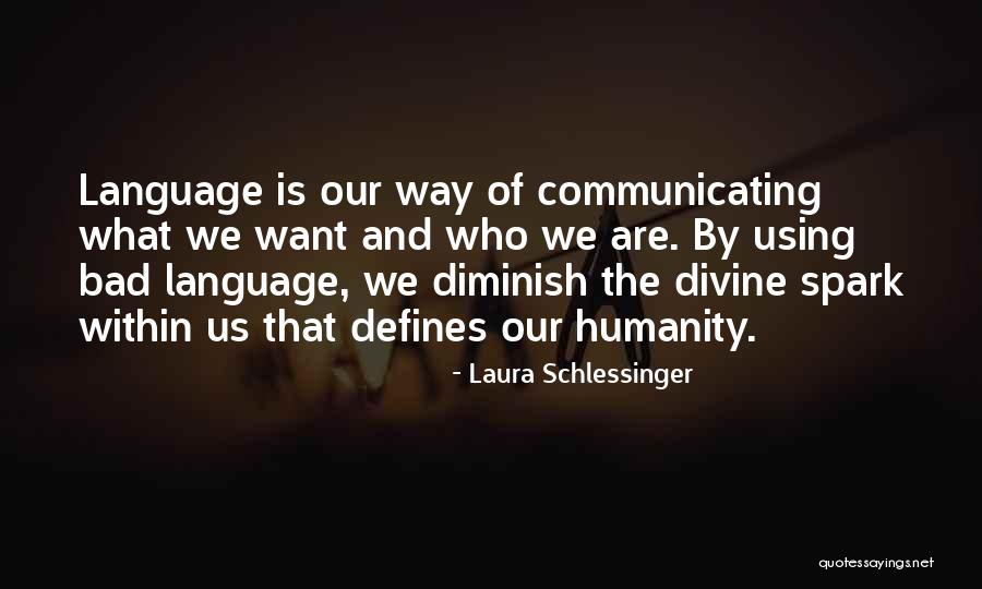 Language And Humanity Quotes By Laura Schlessinger