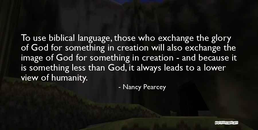 Language And Humanity Quotes By Nancy Pearcey Language And Humanity Quotes By Nancy Pearcey
