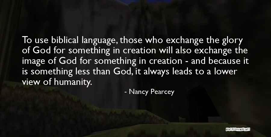 Language And Humanity Quotes By Nancy Pearcey