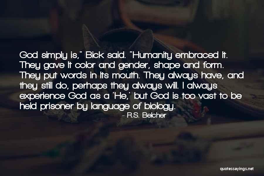 Language And Humanity Quotes By R.S. Belcher