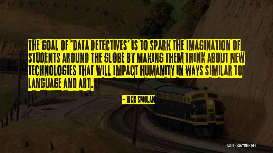 Language And Humanity Quotes By Rick Smolan Language And Humanity Quotes By Rick Smolan