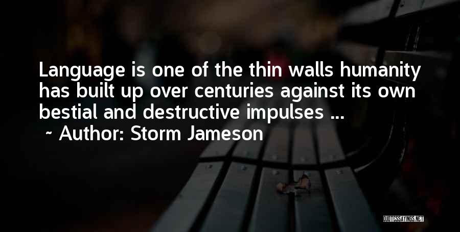 Language And Humanity Quotes By Storm Jameson