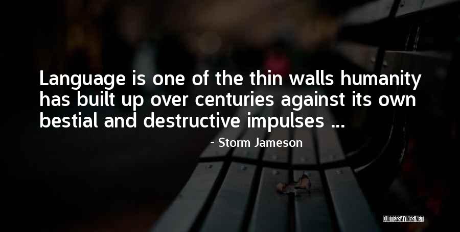 Language And Humanity Quotes By Storm Jameson