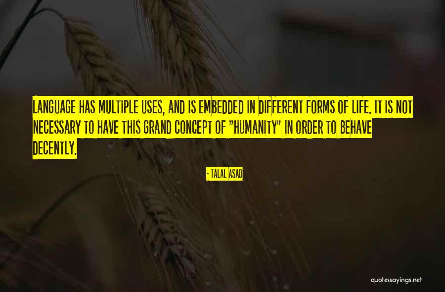 Language And Humanity Quotes By Talal Asad Language And Humanity Quotes By Talal Asad
