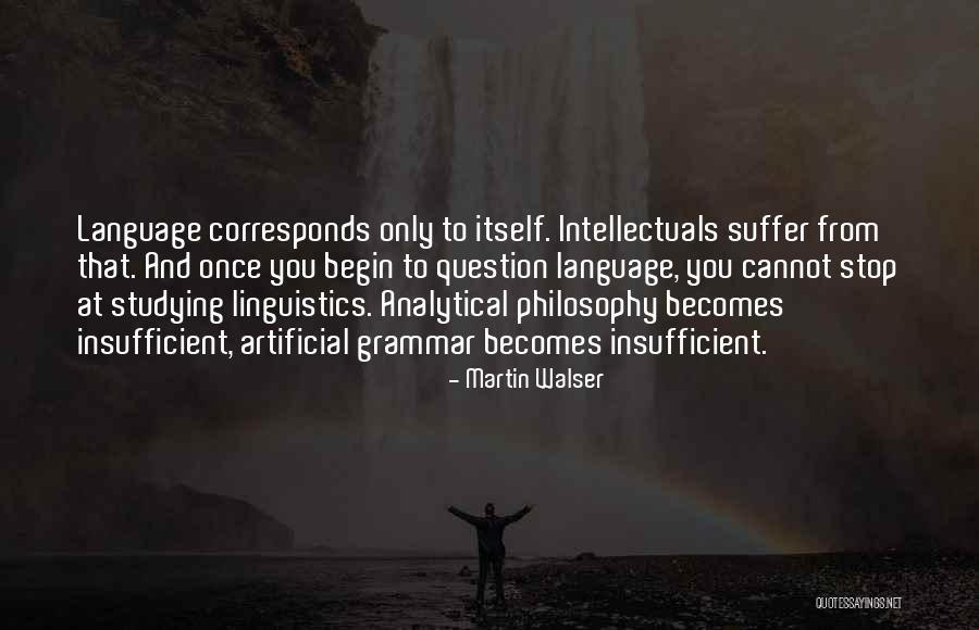 Language And Linguistics Quotes By Martin Walser Language And Linguistics Quotes By Martin Walser
