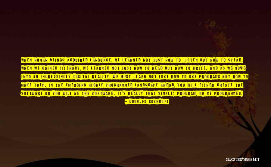 Language And Literacy Quotes By Douglas Rushkoff Language And Literacy Quotes By Douglas Rushkoff