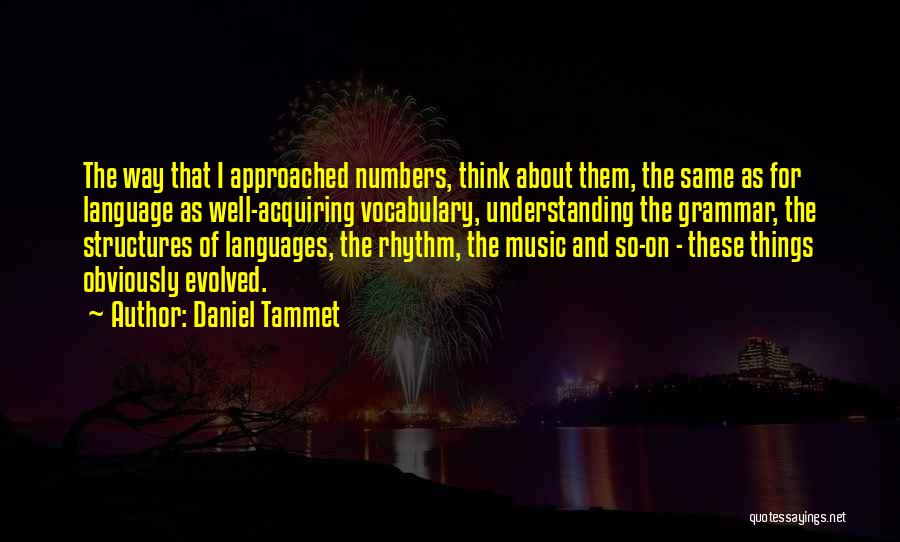 Language And Music Quotes By Daniel Tammet