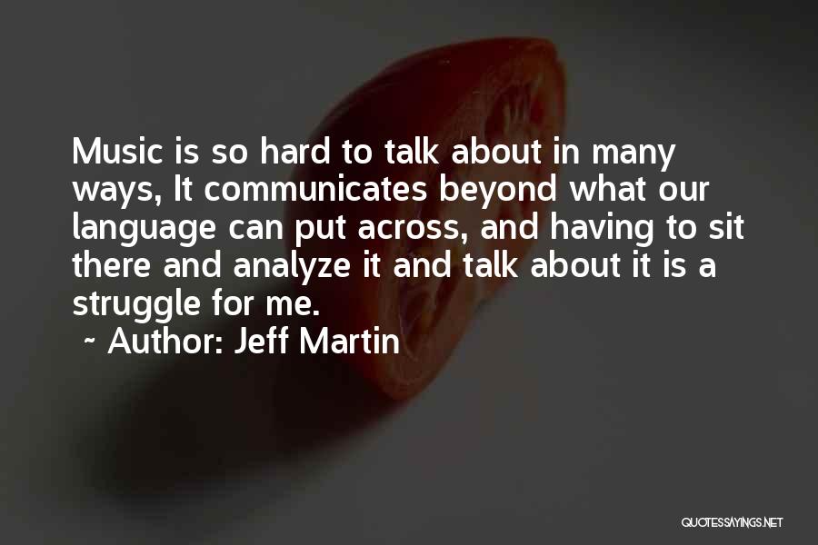 Language And Music Quotes By Jeff Martin