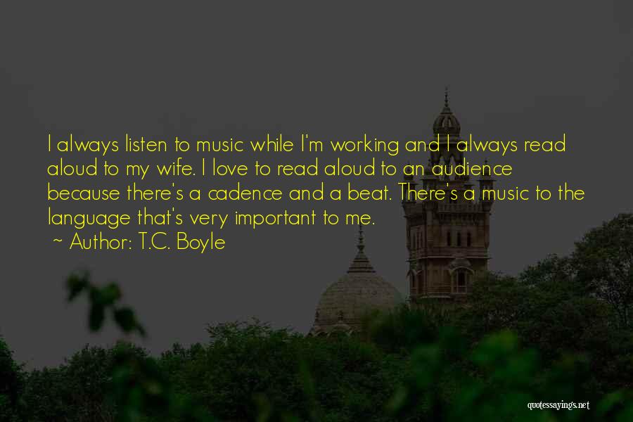 Language And Music Quotes By T.C. Boyle