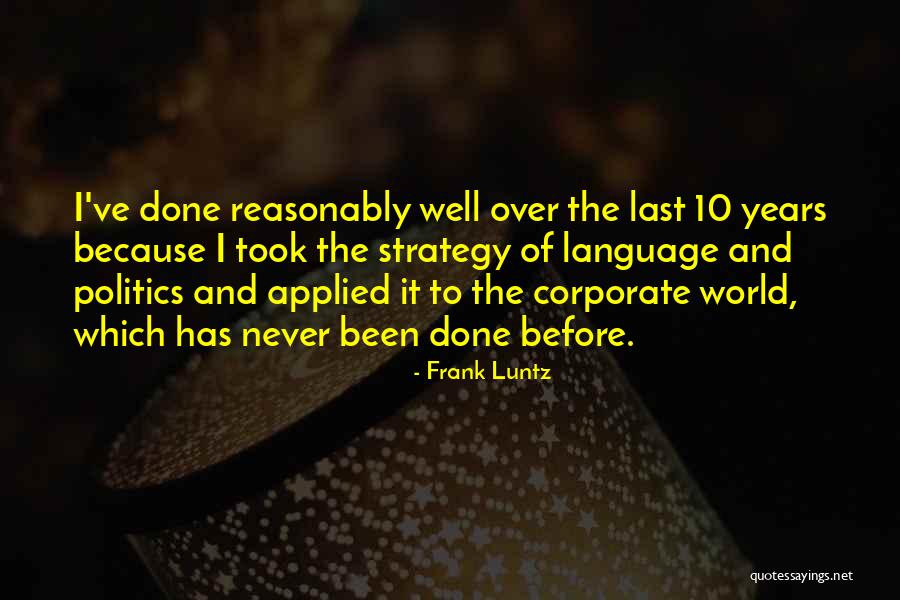 Language And Politics Quotes By Frank Luntz Language And Politics Quotes By Frank Luntz