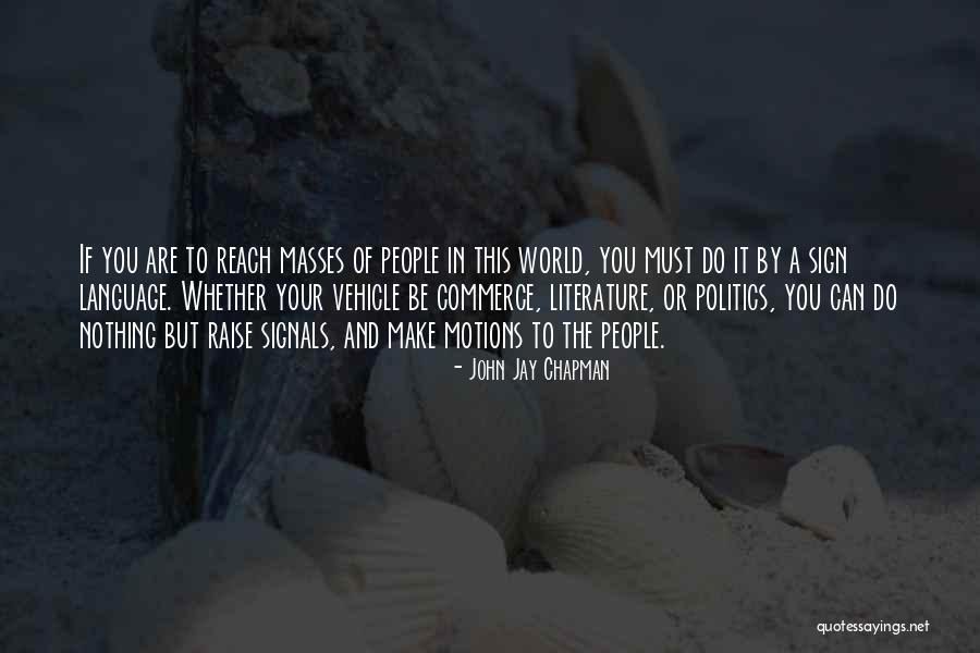 Language And Politics Quotes By John Jay Chapman Language And Politics Quotes By John Jay Chapman