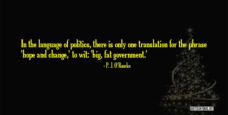 Language And Politics Quotes By P. J. O'Rourke