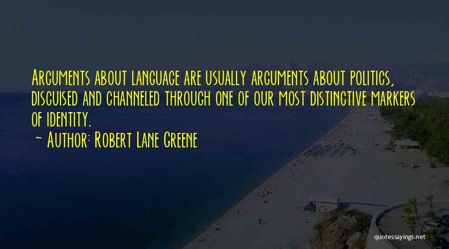 Language And Politics Quotes By Robert Lane Greene