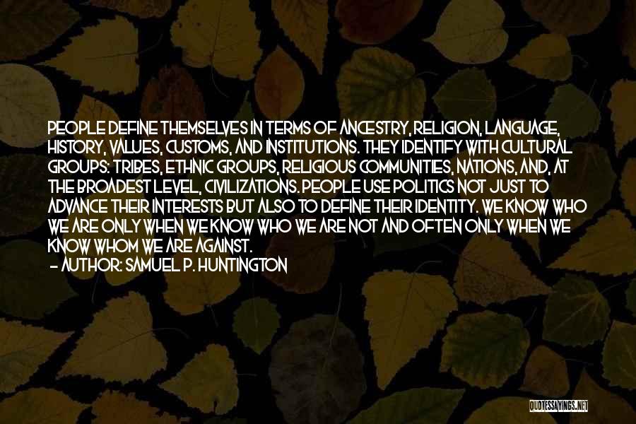 Language And Politics Quotes By Samuel P. Huntington