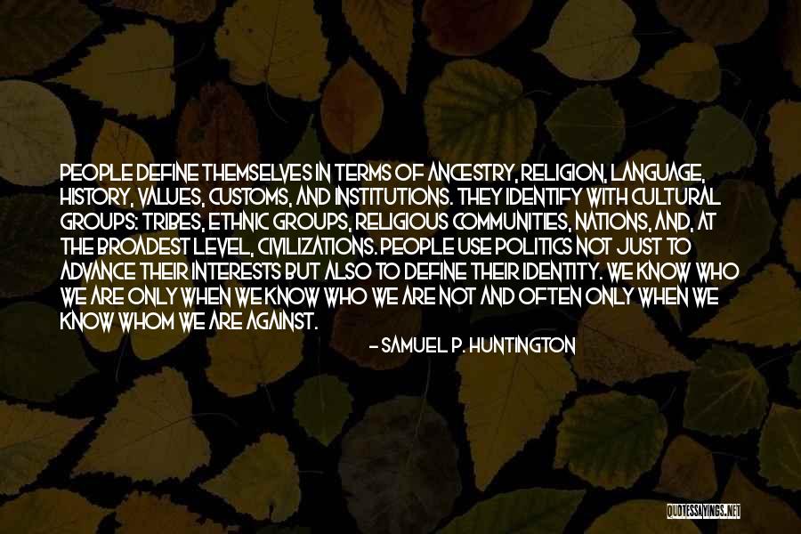 Language And Politics Quotes By Samuel P. Huntington