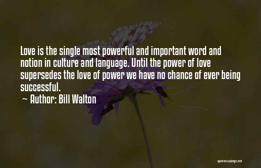 Language And Power Quotes By Bill Walton