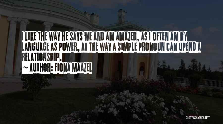 Language And Power Quotes By Fiona Maazel