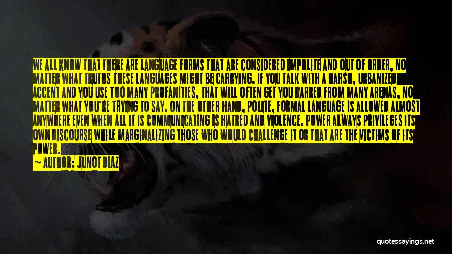 Language And Power Quotes By Junot Diaz