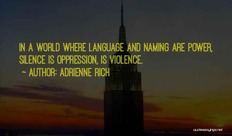 Language And Silence Quotes By Adrienne Rich