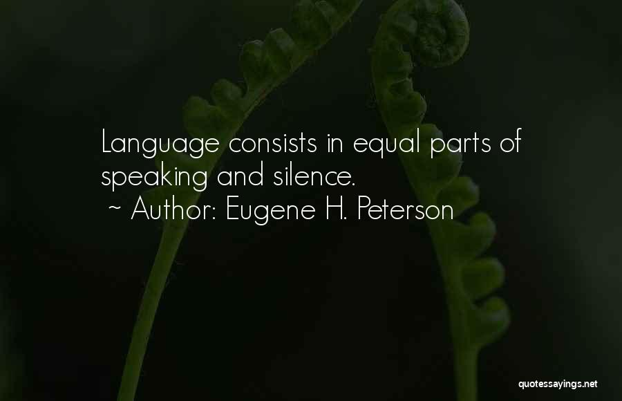 Language And Silence Quotes By Eugene H. Peterson