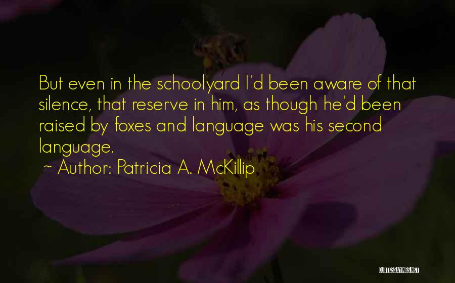 Language And Silence Quotes By Patricia A. McKillip