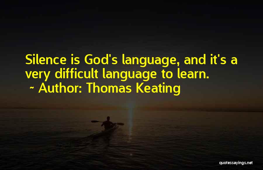Language And Silence Quotes By Thomas Keating