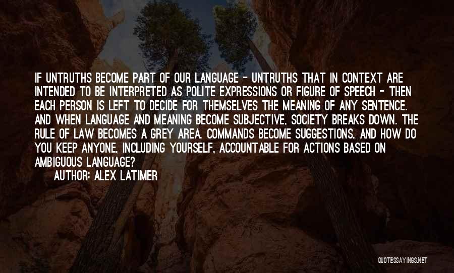 Language And Society Quotes By Alex Latimer