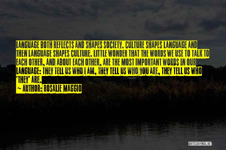 Language And Society Quotes By Rosalie Maggio