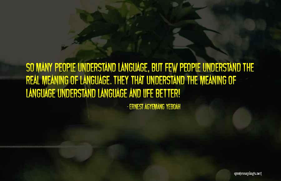 Language And Speech Quotes By Ernest Agyemang Yeboah Language And Speech Quotes By Ernest Agyemang Yeboah
