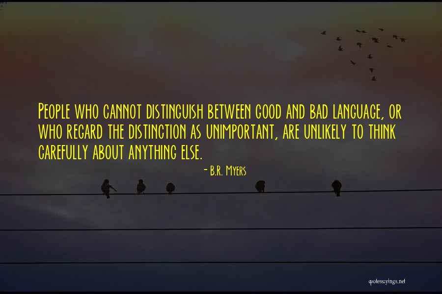 Language And Thought Quotes By B.R. Myers Language And Thought Quotes By B.R. Myers