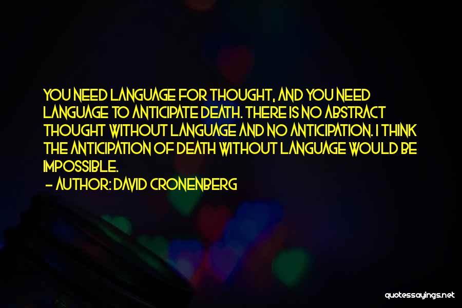 Language And Thought Quotes By David Cronenberg