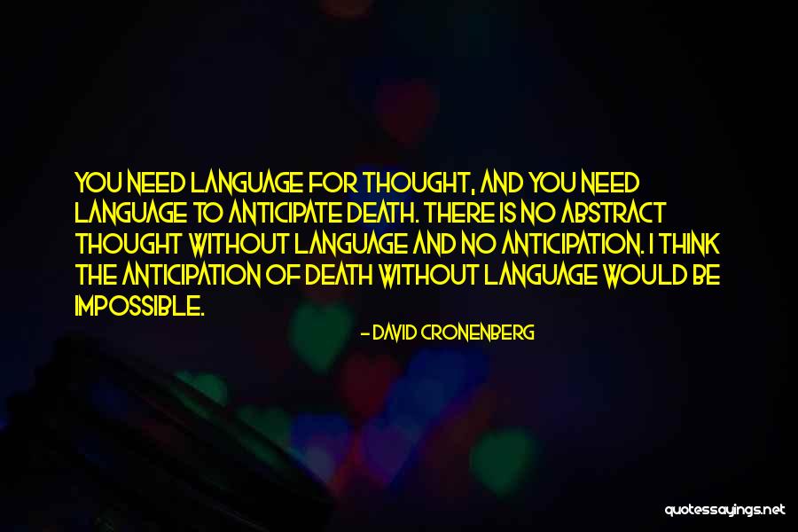 Language And Thought Quotes By David Cronenberg