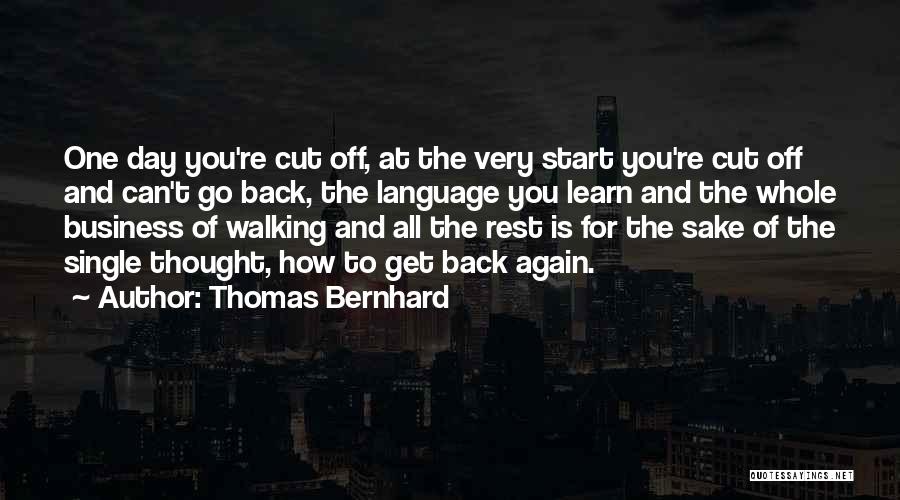 Language And Thought Quotes By Thomas Bernhard