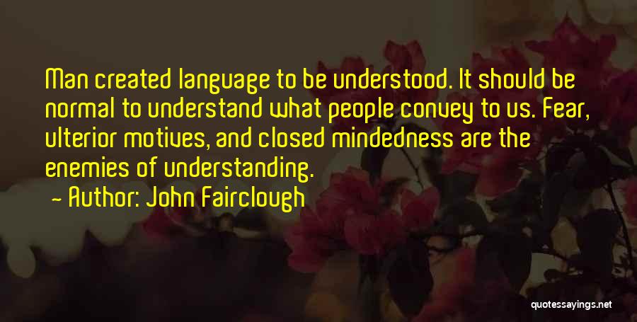 Language And Understanding Quotes By John Fairclough