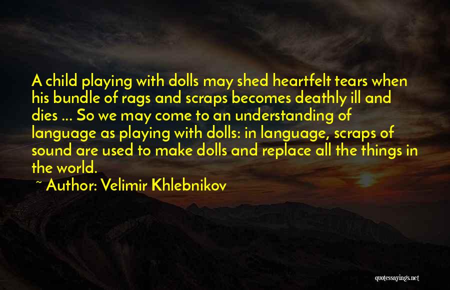 Language And Understanding Quotes By Velimir Khlebnikov