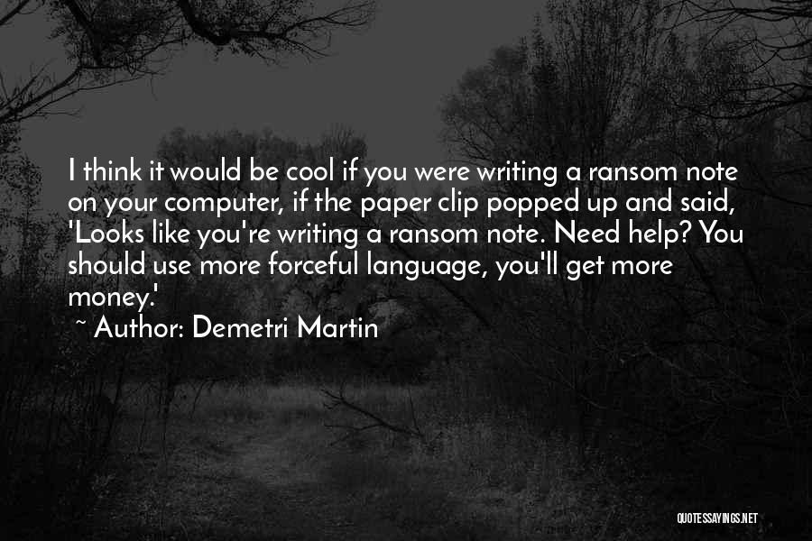 Language And Writing Quotes By Demetri Martin