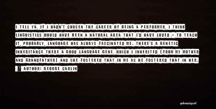 Language Area Quotes By George Carlin