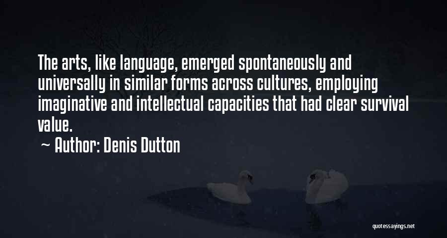 Language Arts Quotes By Denis Dutton