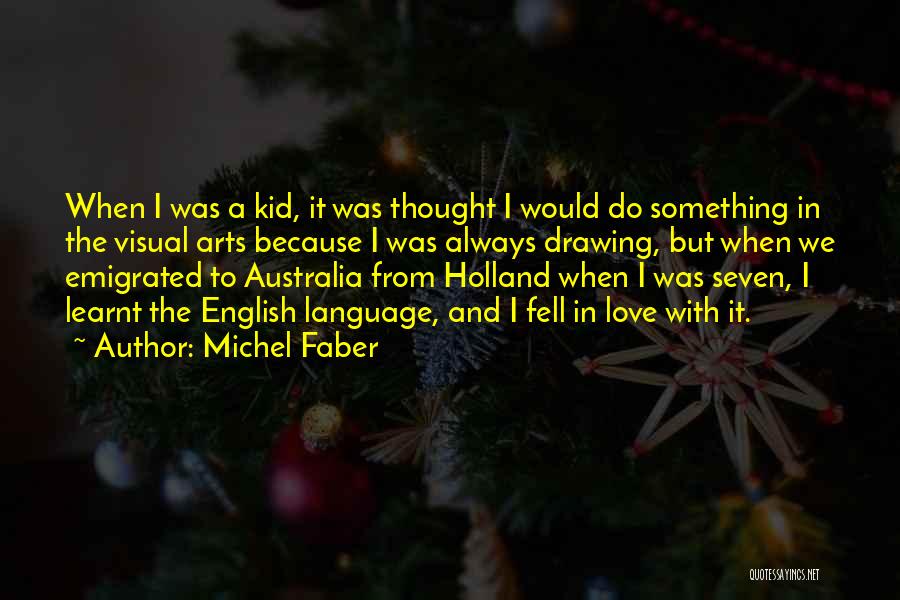 Language Arts Quotes By Michel Faber