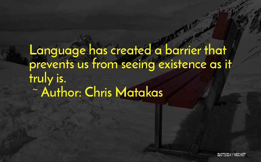 Language Barrier Quotes By Chris Matakas