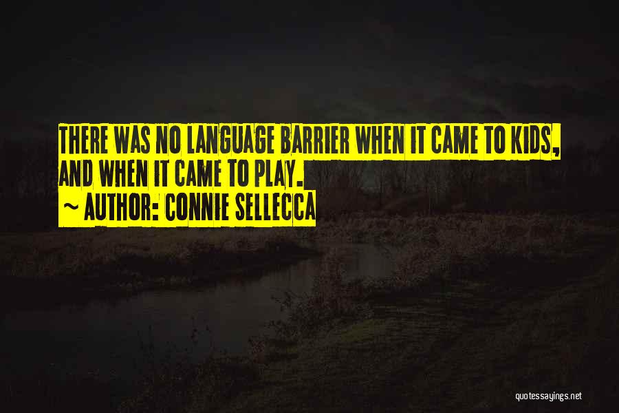 Language Barrier Quotes By Connie Sellecca