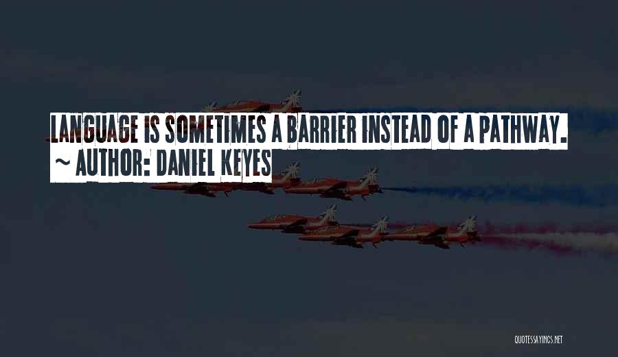 Language Barrier Quotes By Daniel Keyes