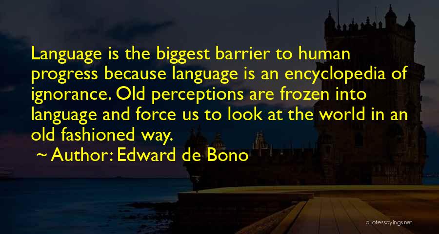 Language Barrier Quotes By Edward De Bono