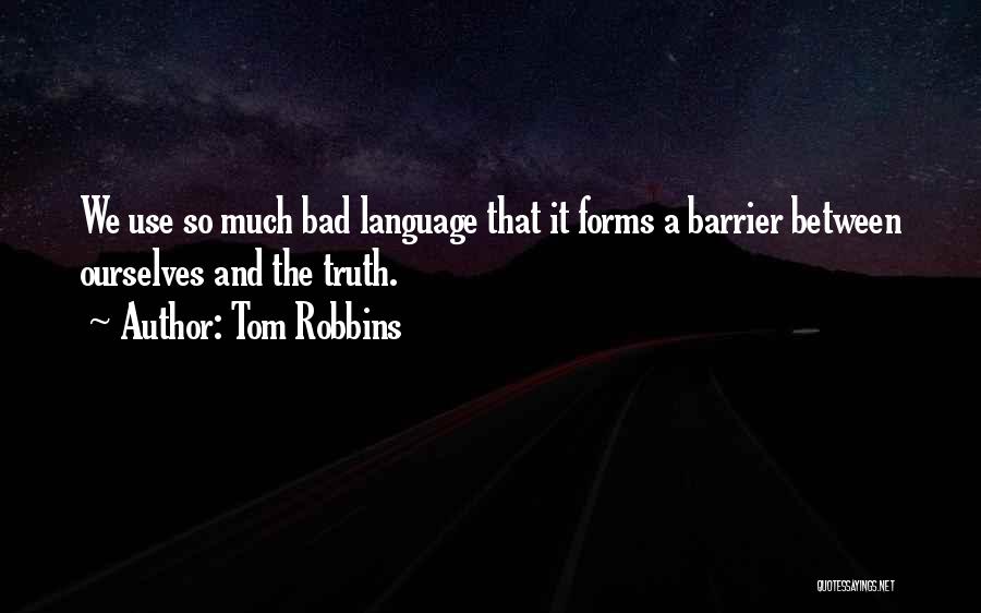 Language Barrier Quotes By Tom Robbins