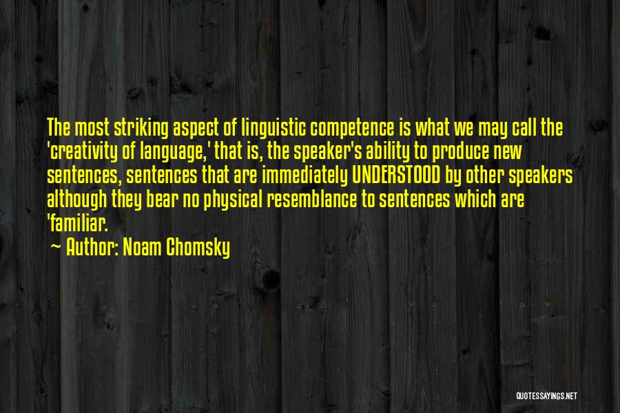 Language Competence Quotes By Noam Chomsky