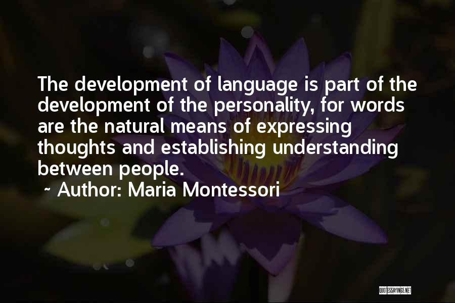 Language Development Quotes By Maria Montessori