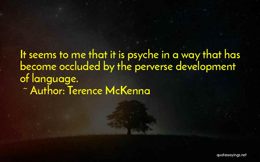 Language Development Quotes By Terence McKenna