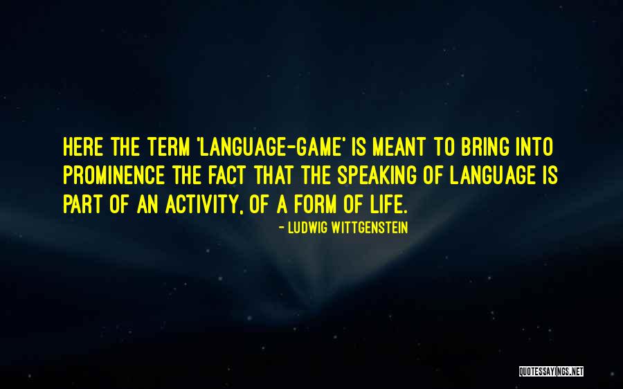 Language Game Quotes By Ludwig Wittgenstein Language Game Quotes By Ludwig Wittgenstein