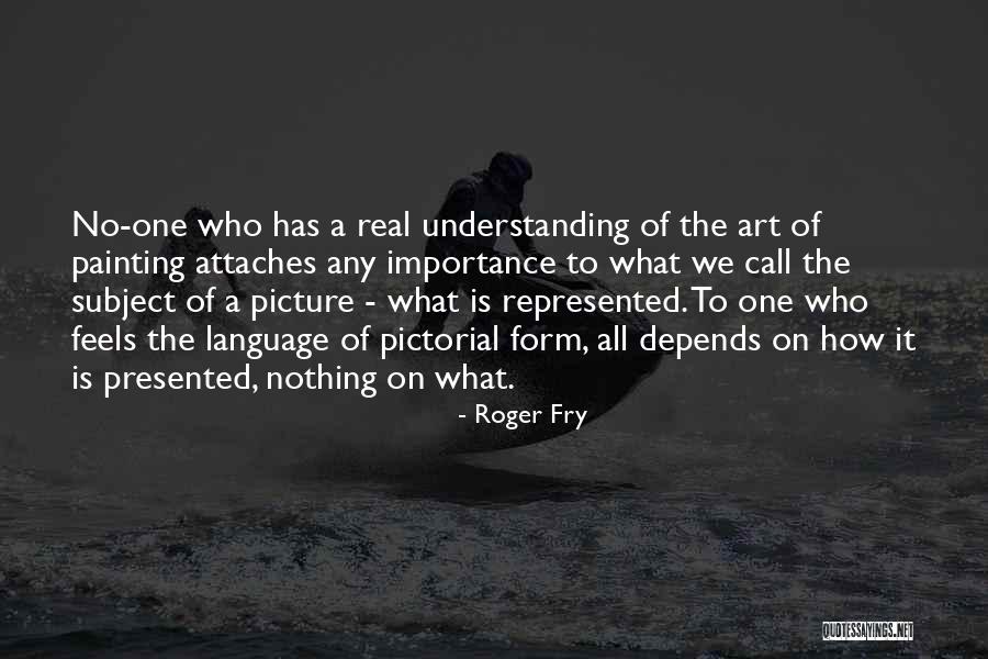 Language Importance Quotes By Roger Fry Language Importance Quotes By Roger Fry