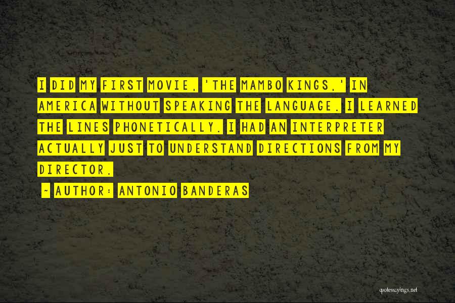 Language Interpreter Quotes By Antonio Banderas